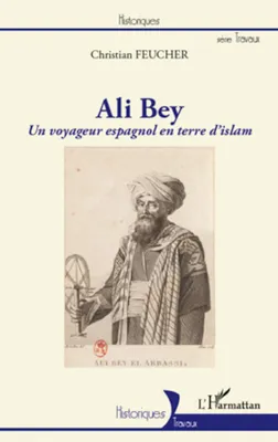 Ali Bey, un voyageur espagnol en terre d'islam
