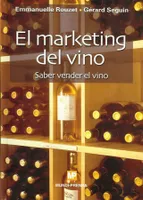 El marketing del vino, saber vender el vino (Espagnol)