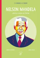 Nelson Mandela, libre corps et âme, Libre corps et âme