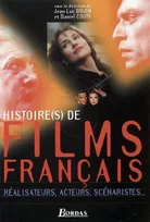 Histoire(s) de films français  Réalisateurs, acteurs, scénaristes, [réalisateurs, acteurs, scénaristes...]