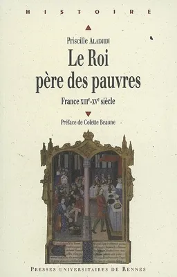 Le Roi, père des pauvres, France XIIIe-XVe siècle