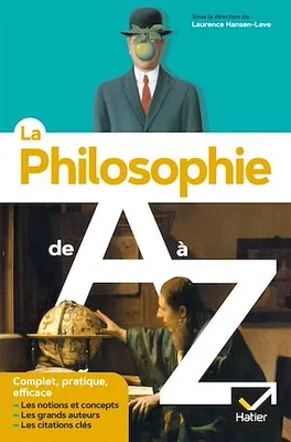 La philosophie de A à Z (nouvelle édition), les auteurs, les oeuvres et les notions philosophiques