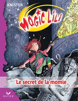 9, Magic Lili - le secret de la momie, Volume 9, Le secret de la momie, Volume 9, Le secret de la momie, Volume 9, Le secret de la momie