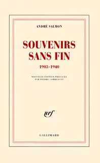 Souvenirs sans fin, (1903-1940) André Salmon