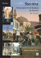 Smyrne, évocation d'une échelle du Levant, XIXe-XXe siècles