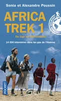 Africa trek - tome 1 Du Cap au Kilimandjaro, 14000 kilomètres dans les pas de l'Homme