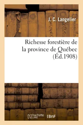 Richesse forestière de la province de Québec