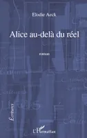 Alice au-delà du réel, roman
