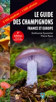 Le guide des champignons, France et Europe : 3.000 espèces, 1.400 photos