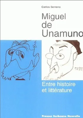 Miguel de Unamuno, Entre histoire et littérature