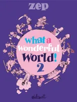 2, What a Wonderful World ! T02
