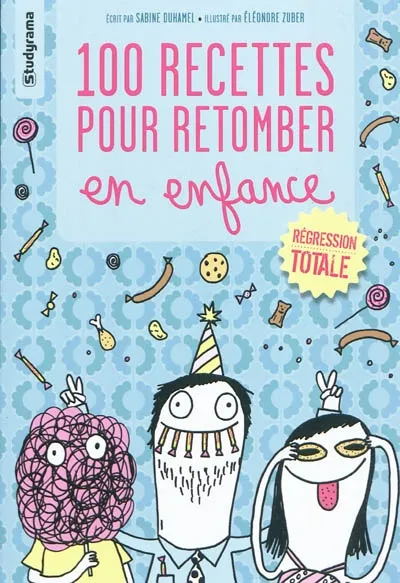 Livres Loisirs Gastronomie Cuisine 100 recettes pour retomber en enfance Sabine Duhamel