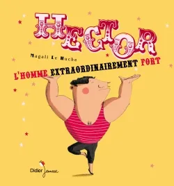 Hector l'homme extraordinairement fort, l'homme extraordinairement fort