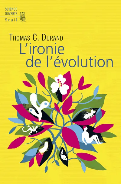 Livres Sciences et Techniques Histoire des sciences L'ironie de l'évolution Thomas C. Durand
