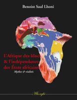 L'Afrique des blocs et l'indépendance des États africains, Mythes et réalités