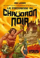 Les aventures du pyro-barbare et de Billy - Tome 1 - La forteresse du chaudron noir