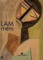 Catalogue de l'exposition - " Lam Métis" - - 26 septembre 2001/20 janvier 2002, métis