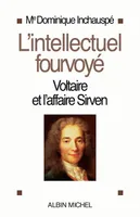 L'Intellectuel fourvoyé, Voltaire et l'affaire Sirven 1762-1778