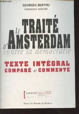 Le Traité d'Amsterdam contre la démocratie, Texte intégral comparé et commenté