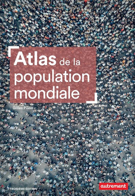 Atlas de la population mondiale Gilles Pison