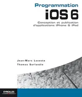 Programmation iOS 6 pour iPhone et iPad, Conception et publication d'applications iPhone et iPad