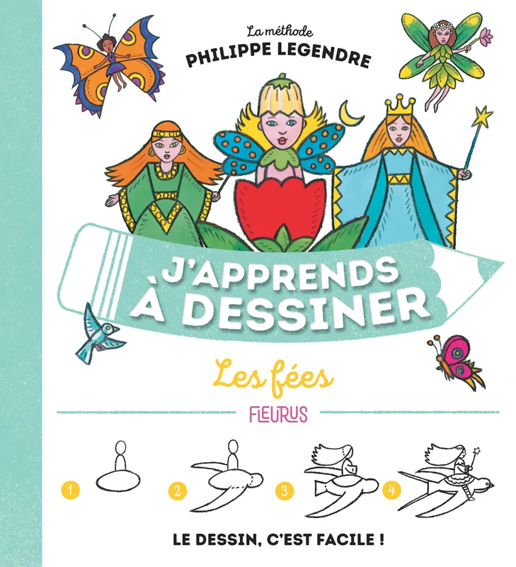 Jeux et Jouets Loisirs créatifs Livres loisirs créatifs J'apprends à dessiner les fées Philippe Legendre