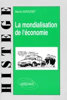 La mondialisation de l'économie Durousset, Maurice