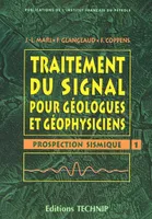 Traitement du signal pour géologues et géophysiciens., 1, Prospection sismique