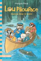 3, Lou Pilouface, 3 : Panique dans le bayou