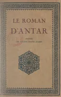 Le roman d'Antar, D'après les anciens textes arabes