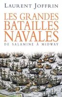 Les grandes batailles Navales, de Salamine à Midway, de Salamine à Midway