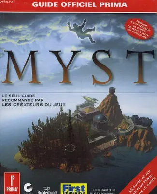 Myst, le guide de jeu - guide officiel prima - seul guide recommande par les createurs du jeu, le guide officiel de jeu