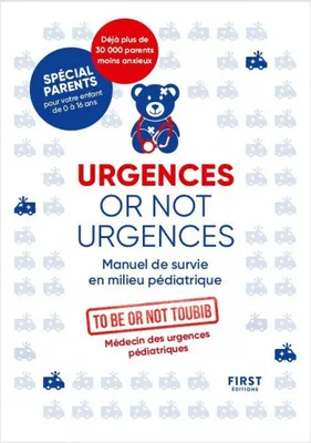 Urgences or not urgences NE - Manuel de survie en milieu pédiatrique