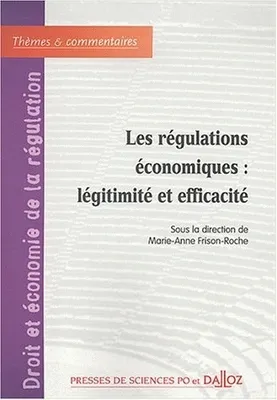 Droit et économie de la régulation, Volume 1 : Les régulations économiques : Légitimité et efficacité