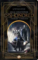Dishonored, L'homme corrodé