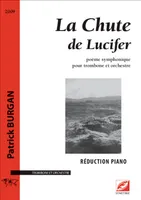 La Chute de Lucifer (réduction piano), poème symphonique pour trombone et orchestre