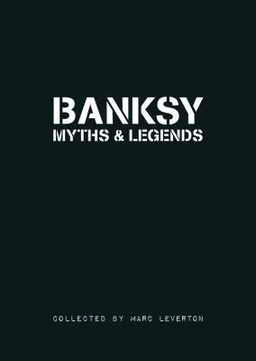Banksy Myths & Legends /anglais
