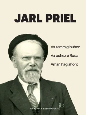 Jarl Priel, Va zammig buhez ; Va buhez e Rusia ; Amañ hag ahont