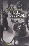 Politiques de l'ombre, L'Etat et le renseignement en France