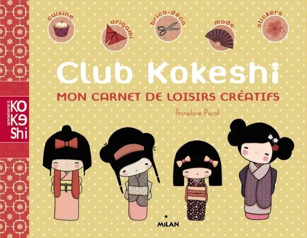 Livres Jeunesse Les tout-petits Albums animés et pop-up Club Kokeshi, Mon carnet de loisirs créatifs Annelore Parot