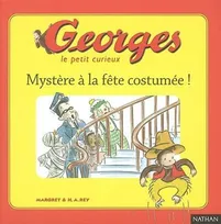 Georges le petit curieux, 3, Mystère à la fête costumée !