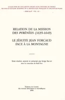 RELATION DE LA MISSION DES PYRENEES 1635/1649, le jésuite Jean Forcaud face à la montagne