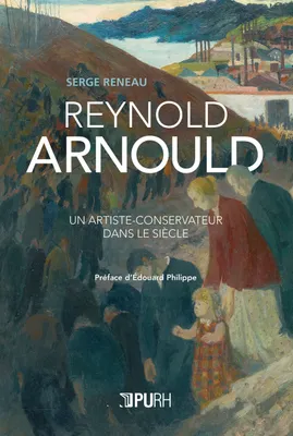 Reynold Arnould, Un artiste-conservateur dans le siècle