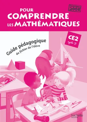 Pour comprendre les mathématiques CE2 - Guide pédagogique du fichier élève - Ed.2010