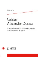 Cahiers Alexandre Dumas, Le Théâtre-Historique d'Alexandre Dumas I. Le répertoire et la troupe