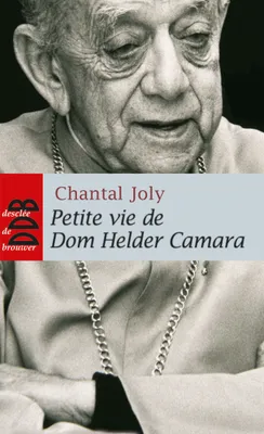 Petite vie de Dom Helder Camara, L'empreinte d'un prophète