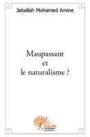 Maupassant et le naturalisme ?, Lecture sur la pluralité dans l'écriture de Maupassant