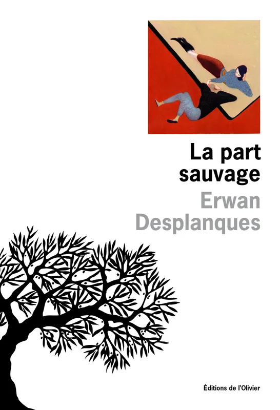 Livres Littérature et Essais littéraires Romans contemporains Francophones La Part sauvage Erwan Desplanques
