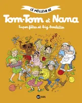 0, Le meilleur de Tom-Tom et Nana, Tome 00, Super fêtes et big boulettes