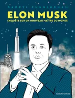 Récit complet, Elon Musk, Enquête sur un nouveau maître du monde